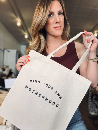 Mind Your Own Motherhood Tote